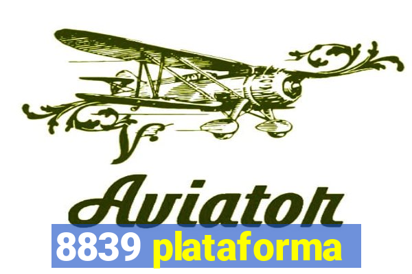 8839 plataforma